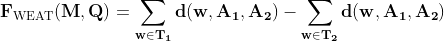 F_WEAT(M, Q) = sum{w in T_1} d(w, A_1, A_2) - sum(w in T_2) d(w, A_1, A_2)